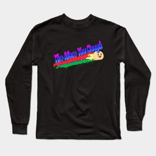 Funny Baking - The More You Dough 90s Retro Long Sleeve T-Shirt